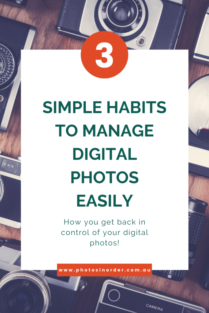 Habits to manage digital photos easily