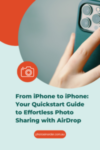 From iPhone to iPhone: Your Quickstart Guide to Effortless Photo Sharing with AirDrop
